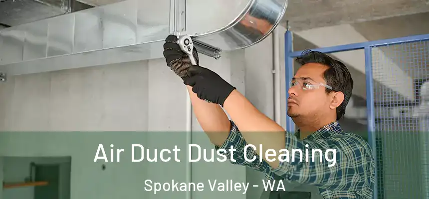 Air Duct Dust Cleaning Spokane Valley - WA