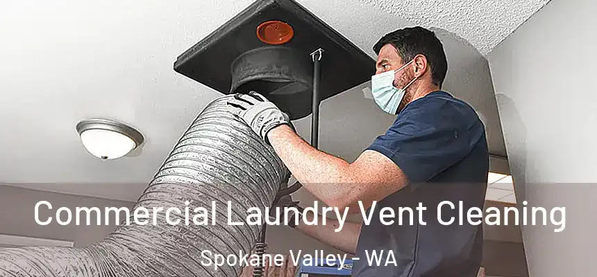 Commercial Laundry Vent Cleaning Spokane Valley - WA