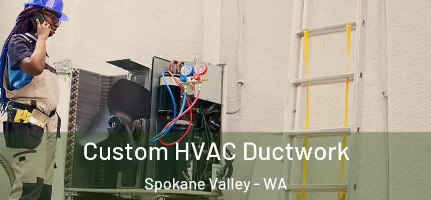  Custom HVAC Ductwork Spokane Valley - WA