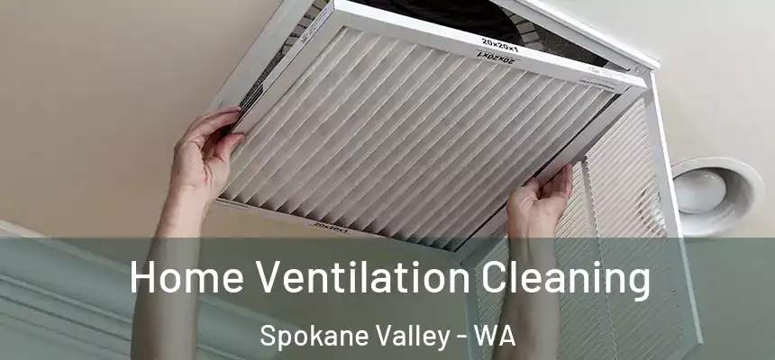 Home Ventilation Cleaning Spokane Valley - WA